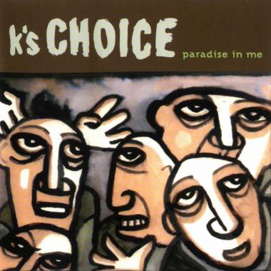 K's Choice -  Paradise in Me